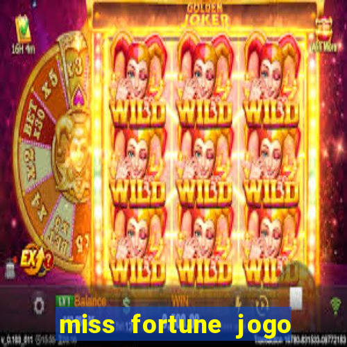 miss fortune jogo de sexo